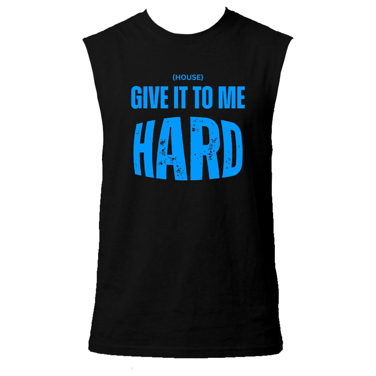 House Give It To Me Hard Neon UV Reactive Sleeveless Tshirt