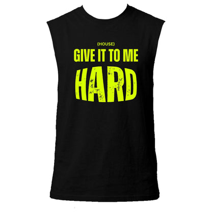 House Give It To Me Hard Neon UV Reactive Sleeveless Tshirt