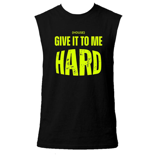 House Give It To Me Hard Neon UV Reactive Sleeveless Tshirt