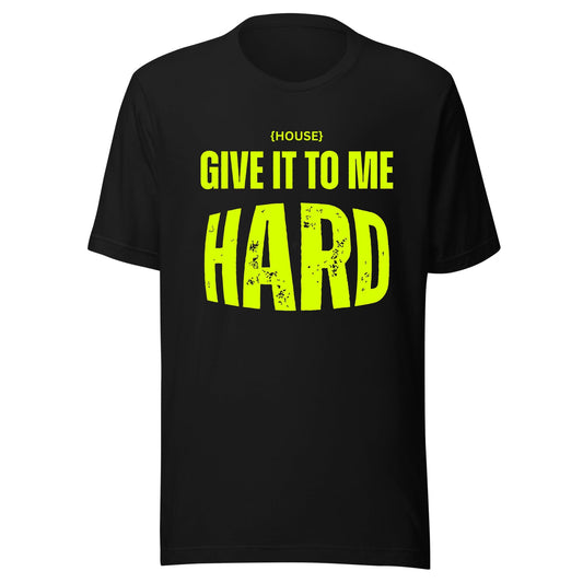 House Give It To Me Hard Neon UV Reactive Classic Short Sleeved Tshirt
