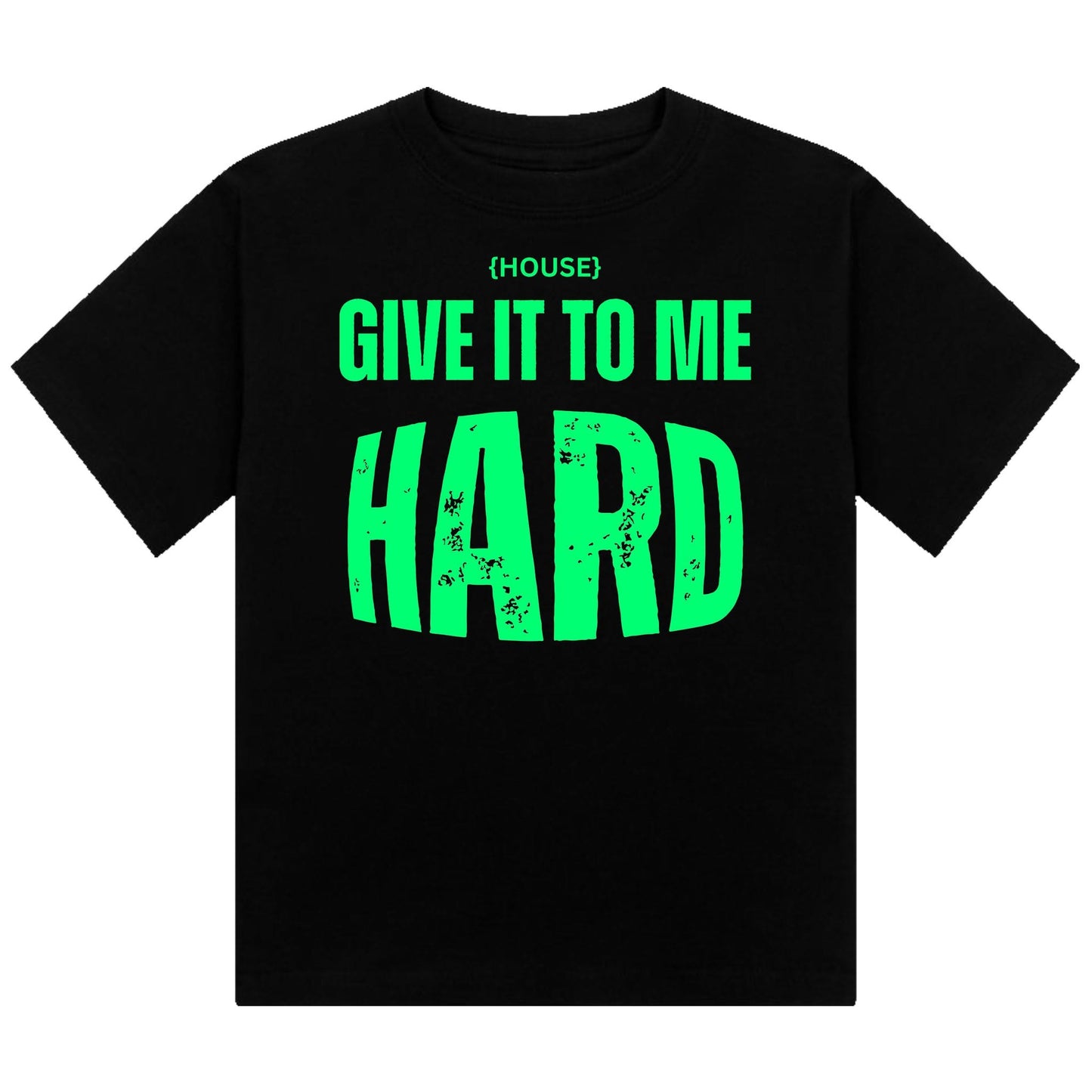House Give It To Me Hard Neon UV Reactive Cropped Tshirt