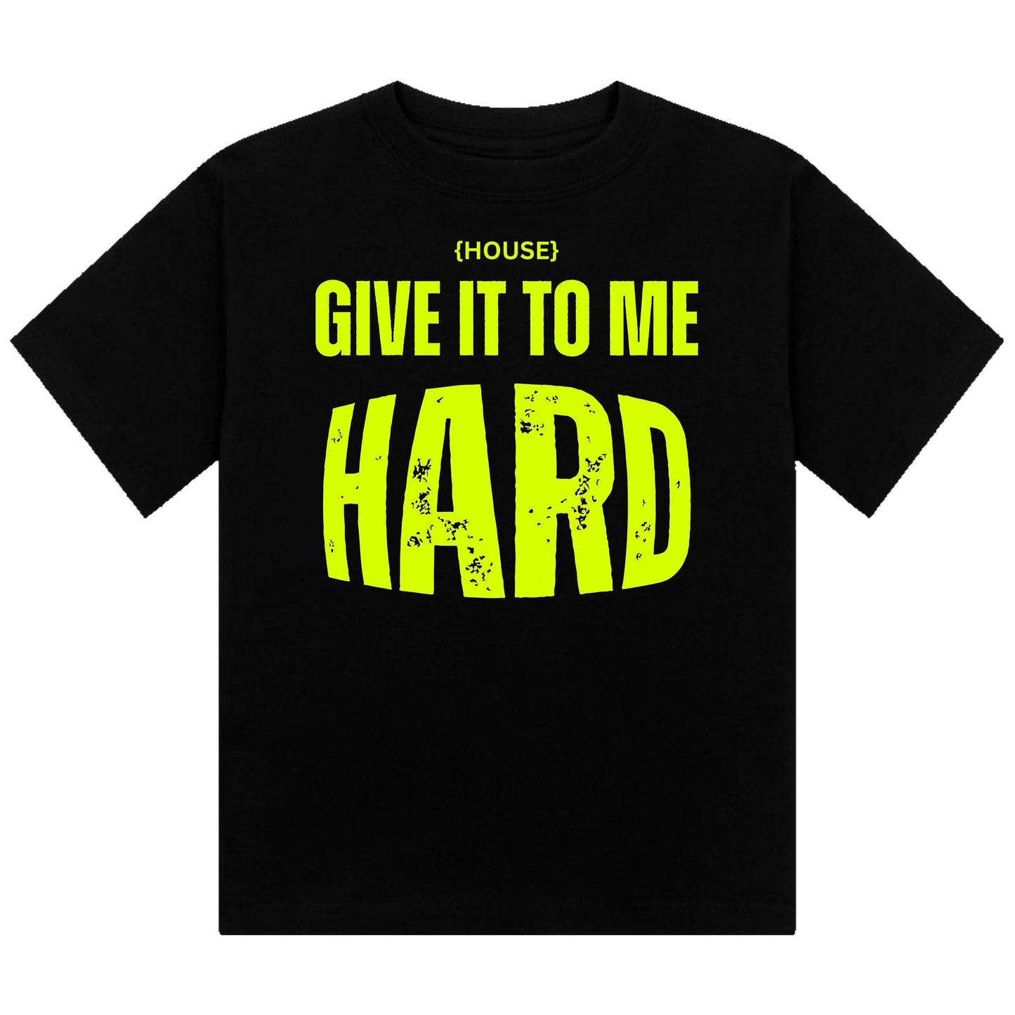 House Give It To Me Hard Neon UV Reactive Cropped Tshirt