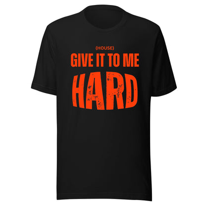 House Give It To Me Hard Neon UV Reactive Classic Short Sleeved Tshirt