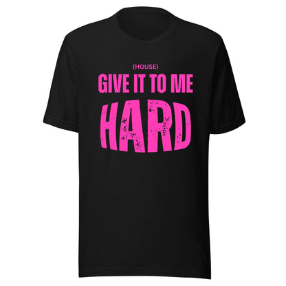 House Give It To Me Hard Neon UV Reactive Classic Short Sleeved Tshirt