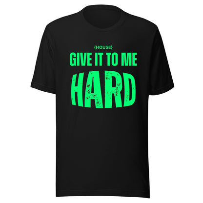 House Give It To Me Hard Neon UV Reactive Classic Short Sleeved Tshirt
