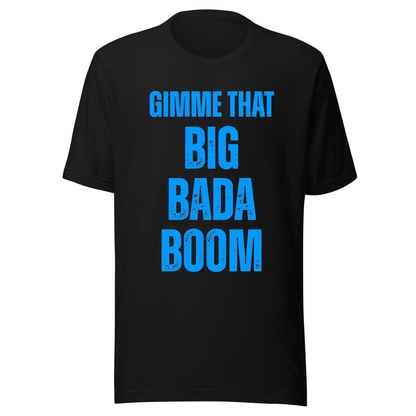 Gimme That Big Bada Boom Neon UV Reactive Classic Short Sleeved Tshirt