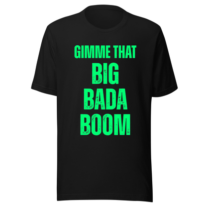 Gimme That Big Bada Boom Neon UV Reactive Classic Short Sleeved Tshirt