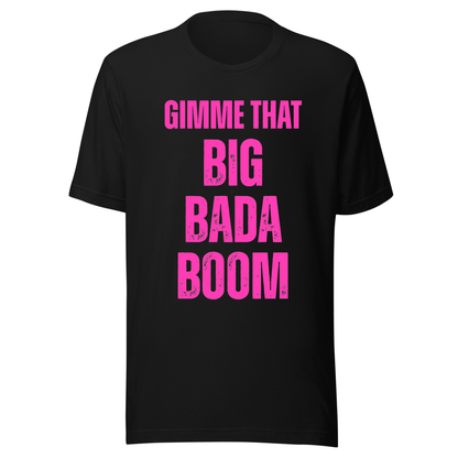 Gimme That Big Bada Boom Neon UV Reactive Classic Short Sleeved Tshirt