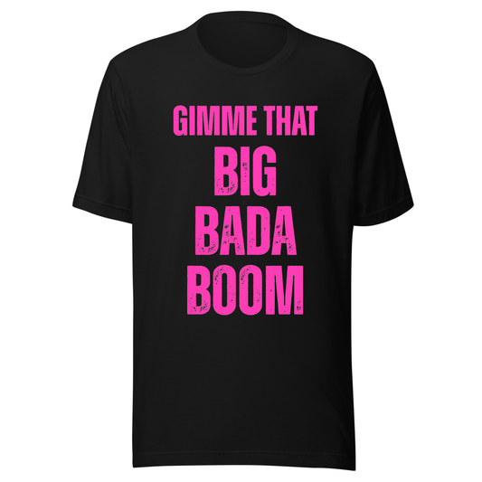 Gimme That Big Bada Boom Neon UV Reactive Classic Short Sleeved Tshirt