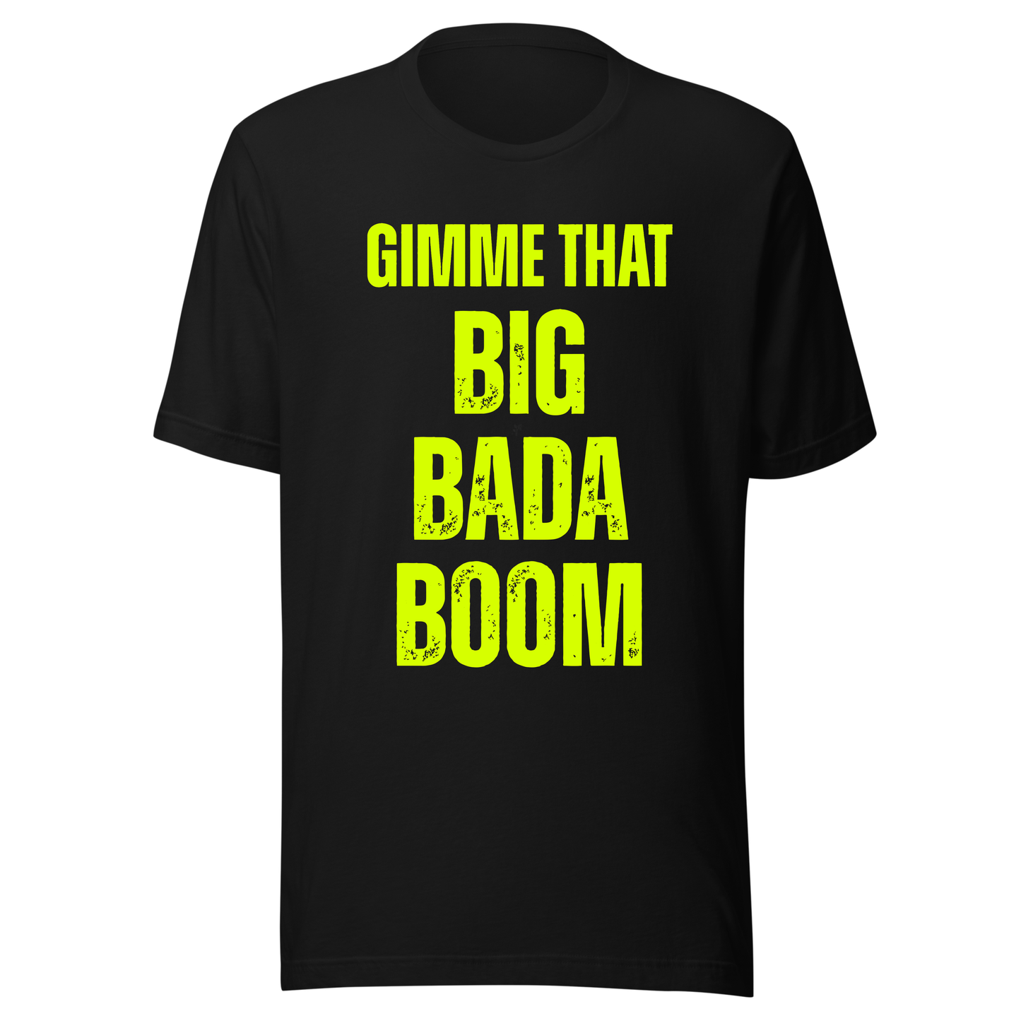 Gimme That Big Bada Boom Neon UV Reactive Classic Short Sleeved Tshirt