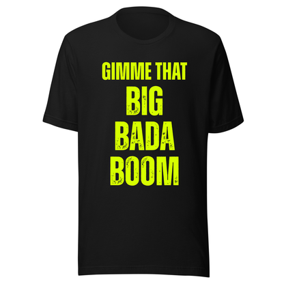 Gimme That Big Bada Boom Neon UV Reactive Classic Short Sleeved Tshirt