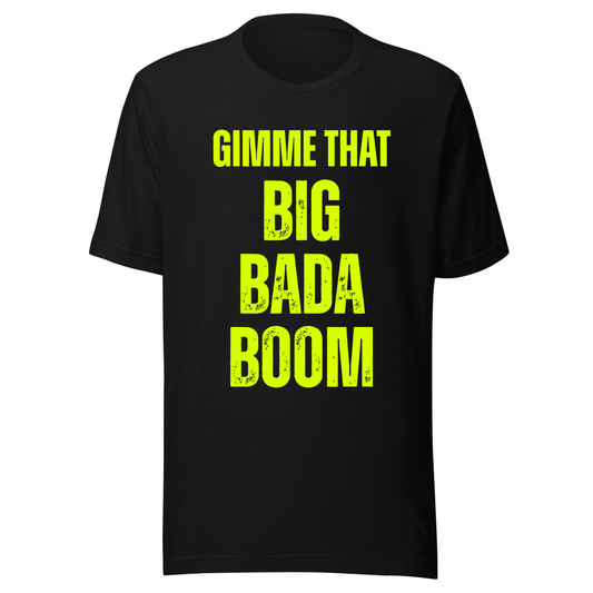 Gimme That Big Bada Boom Neon UV Reactive Classic Short Sleeved Tshirt
