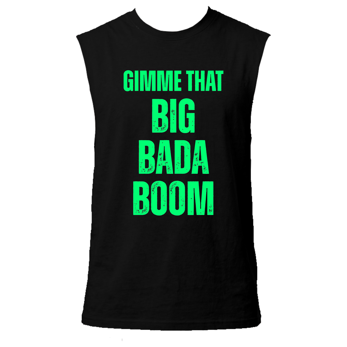 Gimme That Big Bada Boom Neon UV Reactive Sleeveless Tshirt