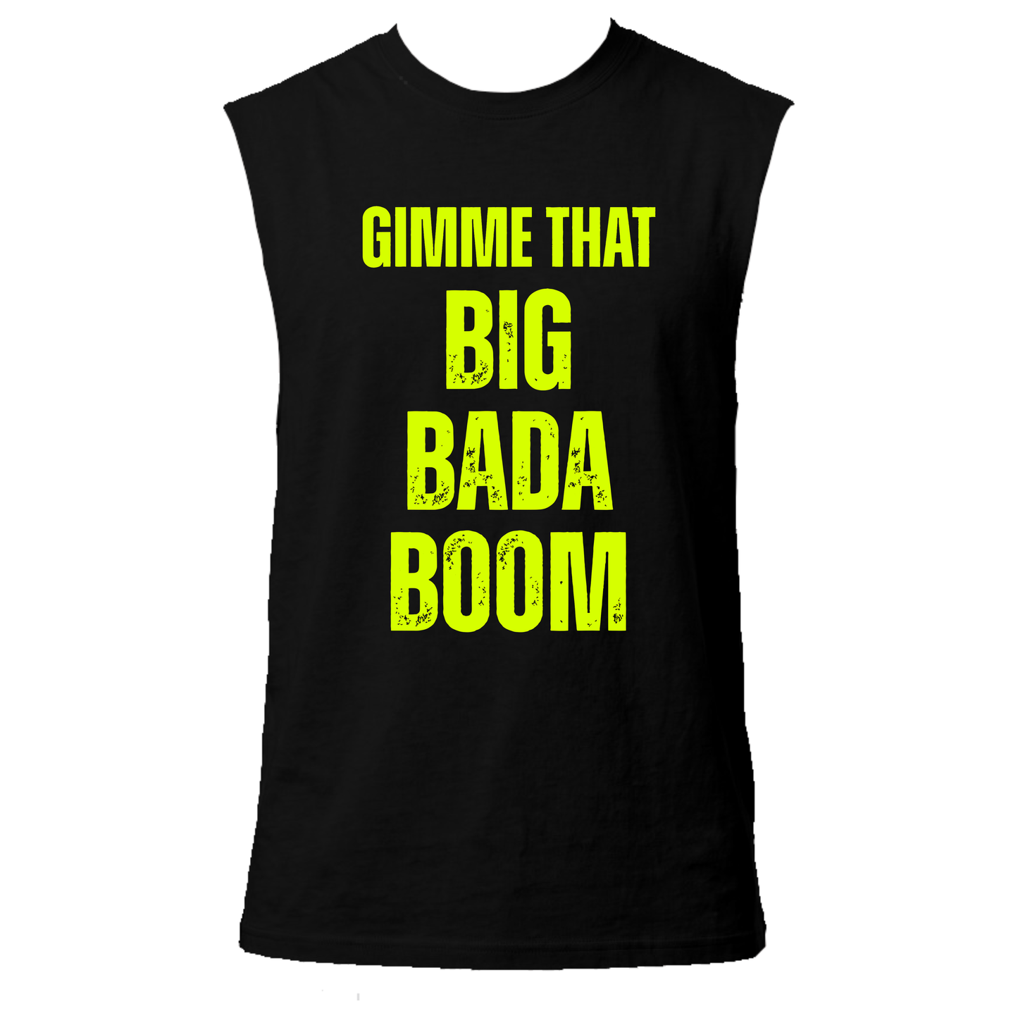 Gimme That Big Bada Boom Neon UV Reactive Sleeveless Tshirt