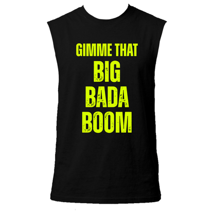 Gimme That Big Bada Boom Neon UV Reactive Sleeveless Tshirt