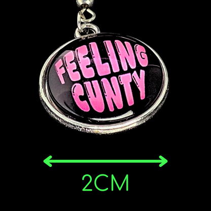 Feeling C#nty Drop Earrings