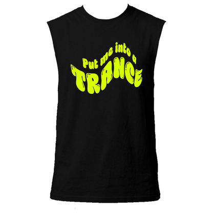 Put Me Into A Trance Neon UV Reactive Sleeveless Tshirt