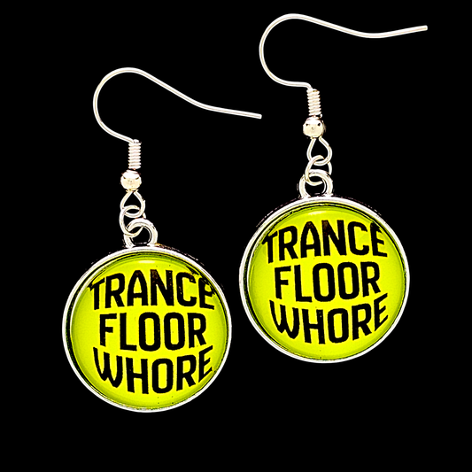 Trance Floor Whore Drop Earrings