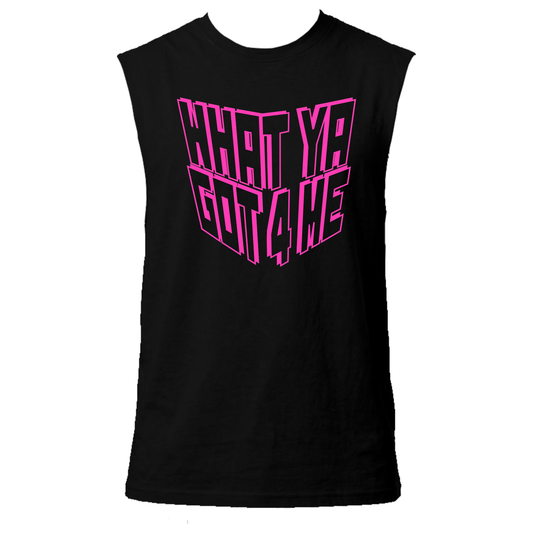 What Ya Got 4 Me Neon UV Reactive Sleeveless Tshirt